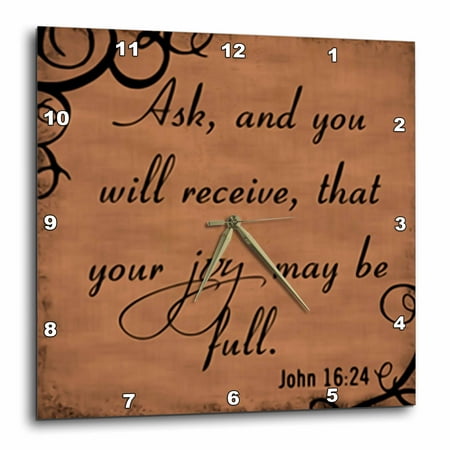 3dRose Bible Verse John 16-24 Brown Background Bible Christian Inspirational Saying - Wall Clock, 15 by 15-inch