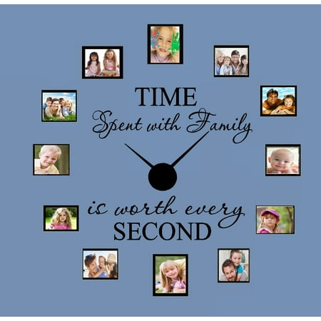 Decal ~ TIME spent with Family is worth every SECOND #33 Wall Decal with Decal Clock