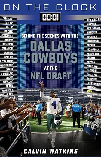 On the Clock: Dallas Cowboys: Behind the Scenes with the Dallas Cowboys at the NFL Draft