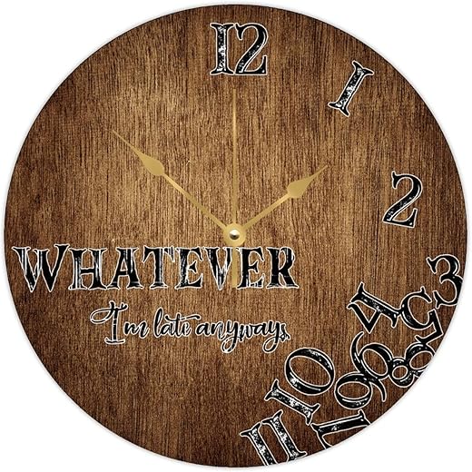 Wooden Round Clock Time Whatever I'm Late Anyway Wall Clock Family Funny Wall Clock Silent & Non-Ticking Vintage Clock Living Room Kitchen Home Bathroom 10x10