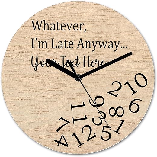 Funny Wall Clock 11.6 Inch Whatever I'm Late Anyway Silent Wood Clock Personalized Vintage Clock Easy to Read Wooden Wall Clock for Living Room, Home, Bathroom, Kitchen