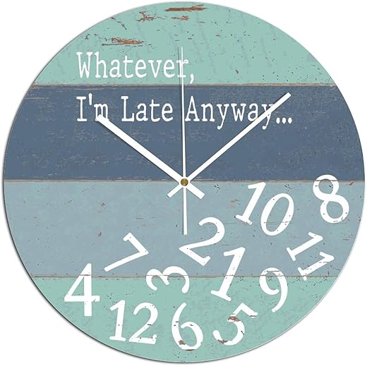 Whatever I'm Late Anyway... Round Wall Clock PVC Clock Silent Non Ticking Battery Operated Easy to Read for Student Office School Home Decorative Clock Art 12