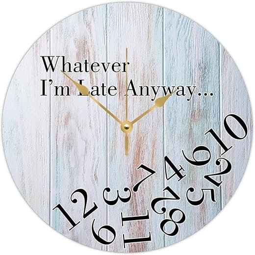 Wooden Round Clock Time Whatever I'm Late Anyway Clock Family Funny Wall Clock Silent Non-Ticking Retro Clock Home Decor for Kitchen 10"x10"